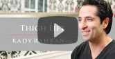 Video: Dr. Rahban discusses Thigh Lift Surgery